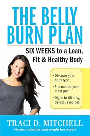 Transform Your Health: A Comprehensive Review of The Belly Burn Plan: Six Weeks to a Lean, Fit & Healthy Body