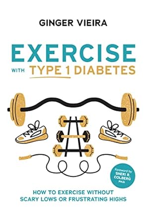 Unlock Your Fitness Potential: A Comprehensive Review of ‘Exercise with Type 1 Diabetes: How to Exercise Without Scary Lows or Frustrating Highs’