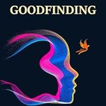 Unlock Your Potential with This Insightful Review of Goodfinding: A User’s Guide to EQ and Your Brilliant Mind