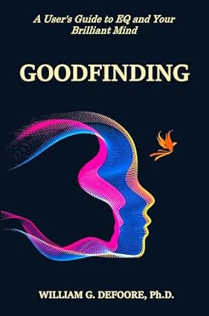 Unlock Your Potential with This Insightful Review of Goodfinding: A User’s Guide to EQ and Your Brilliant Mind