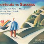 Unlock Your Full Potential: A Comprehensive Review of ‘Shortcuts to Success: The Absolute Best Ways to Master Your Money, Time, Health, and Relationships’