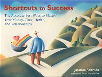 Unlock Your Full Potential: A Comprehensive Review of ‘Shortcuts to Success: The Absolute Best Ways to Master Your Money, Time, Health, and Relationships’