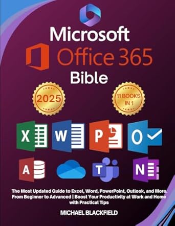 Unlock Your Productivity Potential: A Comprehensive Review of Microsoft Office 365 Bible: The Most Updated Guide to Excel, Word, PowerPoint, Outlook, and More – From Beginner to Advanced | Boost Your Productivity at Work and Home with Practical Tips
