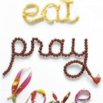 Discover the Transformative Journey in My Review of Eat Pray Love: One Woman’s Search for Everything Across Italy, India and Indonesia