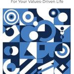Transform Your Mental Well-Being: A Comprehensive Review of ‘Applying ACT Therapy for Your Values-Driven Life: How You Can Overcome Anxiety, Depression & OCD With Mindfulness Practices to Achieve Joy, Peace, and Fulfillment’