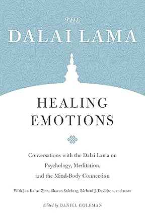 Transform Your Mind and Spirit: A Deep Dive into Healing Emotions: Conversations with the Dalai Lama on Psychology, Meditation, and the Mind-Body Connection (Core Teachings of Dalai Lama)