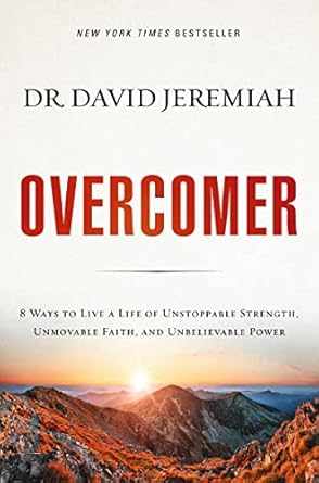 Discover the Secrets to Resilience: A Transformative Review of ‘Overcomer: 8 Ways to Live a Life of Unstoppable Strength, Unmovable Faith, and Unbelievable Power’
