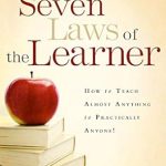 Unlocking the Secrets of Effective Teaching: A Review of The Seven Laws of the Learner: How to Teach Almost Anything to Practically Anyone Unlocking the Secrets of Effective Teaching: A Review of The Seven Laws of the Learner: How to Teach Almost Anything to Practically Anyone