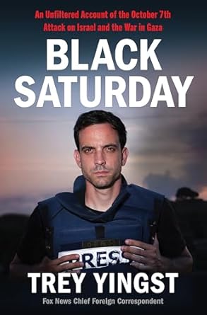 Uncover the Truth: A Compelling Review of ‘Black Saturday: An Unfiltered Account of the October 7th Attack on Israel and the War in Gaza’