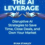 Unlock Your Business Potential: A Comprehensive Review of ‘The AI Leverage: Disruptive AI Strategies to Save Time, Close Deals, and Own Your Market’ Unlock Your Business Potential: A Comprehensive Review of ‘The AI Leverage: Disruptive AI Strategies to Save Time, Close Deals, and Own Your Market’