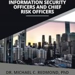Must-Read Insight: Evolving Roles of Chief Information Security Officers and Chief Risk Officers Must-Read Insight: Evolving Roles of Chief Information Security Officers and Chief Risk Officers