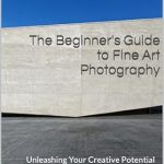 Unlock Your Photography Potential with This Essential Guide: Things Every Photographer Should Know: Mastering Composition, Lighting, Lenses, Focus, Editing, Posing, Storytelling, Color Theory, Exposure, and Much More!