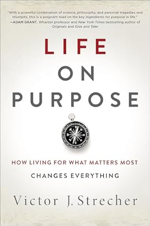 Transform Your Life: A Must-Read Review of ‘Life on Purpose: How Living for What Matters Most Changes Everything’