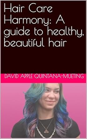 Discover the Secrets to Luscious Locks: A Must-Read Review of ‘Hair Care Harmony: A Guide to Healthy, Beautiful Hair’