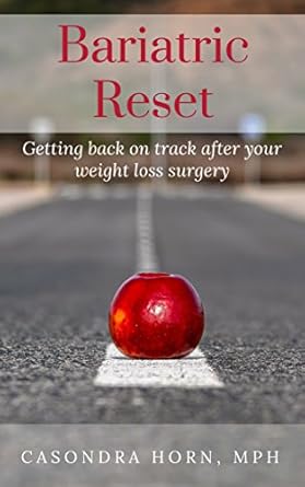 Transformative and Inspiring: Bariatric Reset: Getting Back on Track After Your Weight Loss Surgery