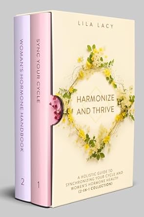 Empower Your Health Journey: A Comprehensive Review of ‘Harmonize and Thrive: A Holistic Guide to Synchronizing Your Cycle and Women’s Hormone Health (2-in-1 Collection) (Women’s Health Book 3)’