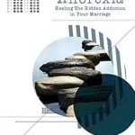 Discover the Transformative Insights: A Review of Intimacy Anorexia: Healing the Hidden Addiction in Your Marriage Discover the Transformative Insights: A Review of Intimacy Anorexia: Healing the Hidden Addiction in Your Marriage