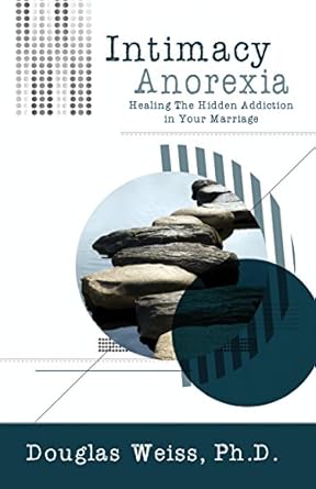 Discover the Transformative Insights: A Review of Intimacy Anorexia: Healing the Hidden Addiction in Your Marriage