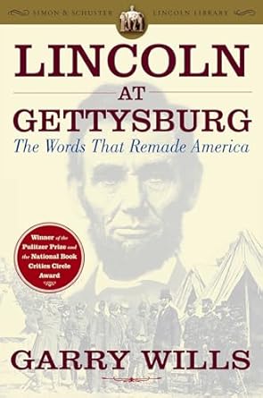 Discover the Profound Impact of Lincoln’s Speech: Lincoln at Gettysburg: The Words that Remade America (Simon & Schuster Lincoln Library)