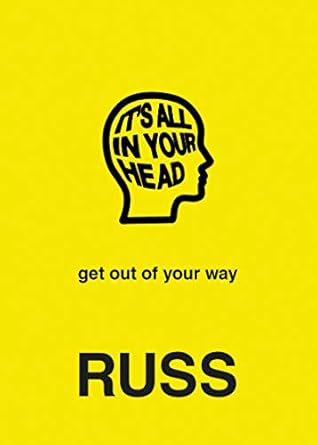 Discover the Transformative Power of Mindset: A Comprehensive Review of ‘IT’S ALL IN YOUR HEAD’