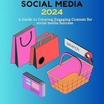 Unlock Your Social Media Potential: A Comprehensive Review of ‘E-COMMERCE ON SOCIAL MEDIA 2024: A Guide to Creating Engaging Content for Social Media Success from Amazon’