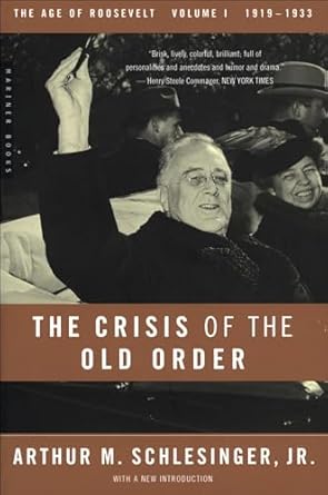 Discover the Transformative Insights in Our Review of The Crisis of the Old Order 1919–1933: The Age of Roosevelt, 1919–1933