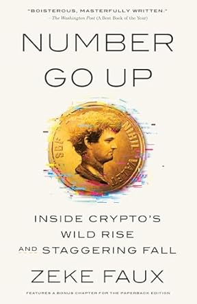 Unveiling the Truth: A Compelling Review of ‘Number Go Up: Inside Crypto’s Wild Rise and Staggering Fall’