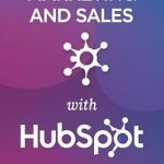 Unlock Business Success: A Comprehensive Review of ‘Empowering Marketing and Sales with HubSpot: The Complete CRM Mastery Guide to Transform Your Business with Advanced Marketing, Sales, and Customer Service Automation’ Unlock Business Success: A Comprehensive Review of ‘Empowering Marketing and Sales with HubSpot: The Complete CRM Mastery Guide to Transform Your Business with Advanced Marketing, Sales, and Customer Service Automation’