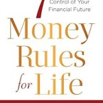Transform Your Financial Future: A Comprehensive Review of 7 Money Rules for Life®