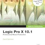 Unlock Your Music Production Potential: A Comprehensive Review of Logic Pro X 10.1: Apple Pro Training Series: Professional Music Production Unlock Your Music Production Potential: A Comprehensive Review of Logic Pro X 10.1: Apple Pro Training Series: Professional Music Production