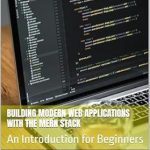 Discover the Secrets to Success: A Comprehensive Review of ‘Building Modern Web Applications with the MERN Stack: An Introduction for Beginners’ Discover the Secrets to Success: A Comprehensive Review of ‘Building Modern Web Applications with the MERN Stack: An Introduction for Beginners’