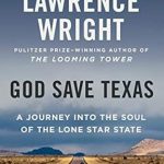 Uncover the Heart of Texas: A Must-Read Review of *God Save Texas: A Journey into the Soul of the Lone Star State*