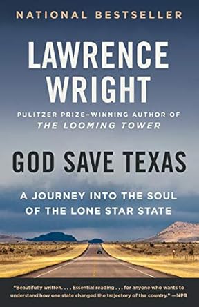 Uncover the Heart of Texas: A Must-Read Review of *God Save Texas: A Journey into the Soul of the Lone Star State*