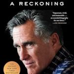 An Unforgettable Exploration of Political Ambition: Romney: A Reckoning