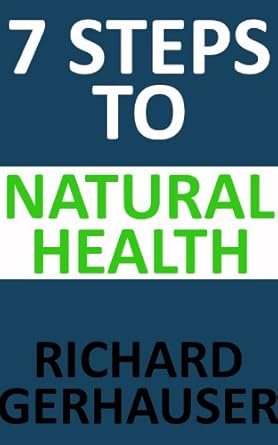 Discover the Secrets to Wellness: A Comprehensive Review of ‘7 Steps To Natural Health’