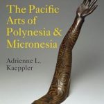 Discover the Rich Cultural Heritage: A Comprehensive Review of The Pacific Arts of Polynesia and Micronesia (Oxford History of Art)