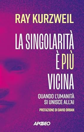 Scopri perché ‘La singolarità è più vicina: Quando l’umanità si unisce all’AI’ è il libro che tutti devono leggere per comprendere il futuro dell’intelligenza artificiale
