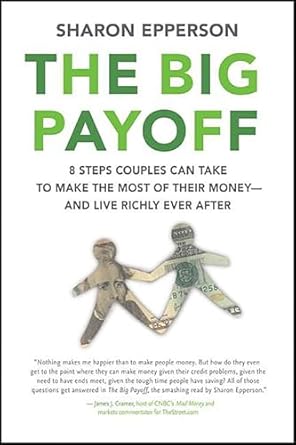Unlock Financial Harmony: A Comprehensive Review of ‘The Big Payoff: 8 Steps Couples Can Take to Make the Most of Their Money—and Live Richly Ever After’