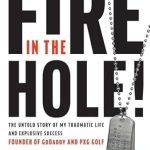 Discover the Inspiring Journey Behind Resilience: Fire in the Hole!: The Untold Story of My Traumatic Life and Explosive Success