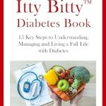 Transform Your Diabetes Journey: A Must-Read Review of Your Amazing Itty Bitty™ Diabetes Book: 15 Key Steps to Understanding, Managing and Living a Full Life with Diabetes