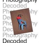 Discover the Secrets of Visual Storytelling: A Review of Tate: Photography Decoded: Look, Think, Ask