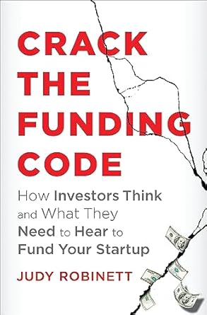 Unlocking Success: A Must-Read Review of ‘Crack the Funding Code: How Investors Think and What They Need to Hear to Fund Your Startup’