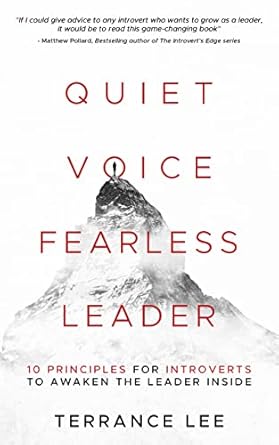 Transform Your Leadership Journey: A Must-Read Review of ‘Quiet Voice Fearless Leader: 10 Principles For Introverts To Awaken The Leader Inside’