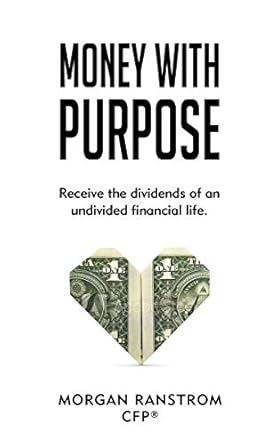 Transform Your Financial Future: A Review of *Money with Purpose: Receive the Dividends of an Undivided Financial Life*
