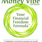 Unlock Your Path to Wealth: A Comprehensive Review of ‘Money Vibe: Your Financial Freedom Formula’