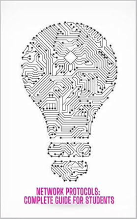 Unveiling the Secrets of Networking: A Comprehensive Review of ‘Network Protocols: Complete Guide for Students’