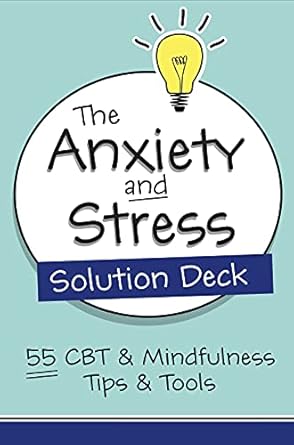 Transform Your Mindset with Expert Insights: A Review of The Anxiety and Stress Solution Deck: 55 CBT & Mindfulness Tips & Tools
