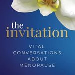 Discover Empowering Insights: A Review of The Invitation: Vital Conversations About Menopause