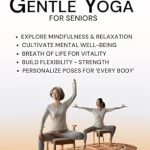 Discover the Benefits of Gentle Yoga for Seniors: A Comprehensive Review of ‘Gentle Yoga for Seniors’