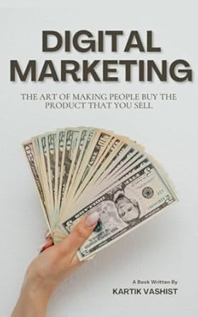 Unveiling Secrets of Success: A Comprehensive Review of ‘Digital Marketing: The Art Of Making People Buy The Product That You Sell’